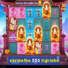 vermelho 555 tigrinho